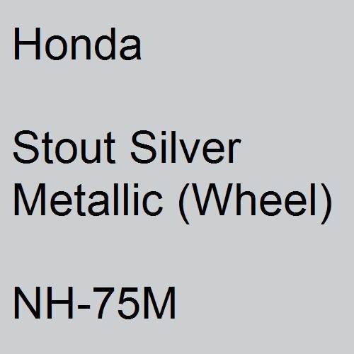 Honda, Stout Silver Metallic (Wheel), NH-75M.